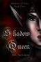 [Shadows of Time 02] • Shadow Queen